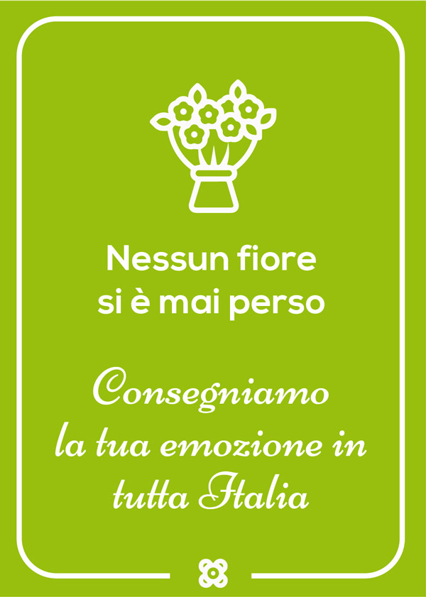 Italia in fiore consegna Consegna garantita in tutta Italia in Italia